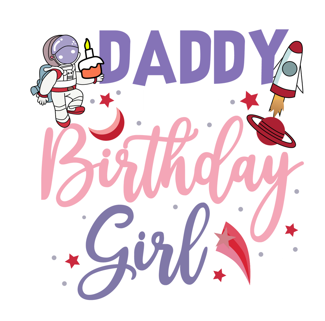 Vectorized Digital Download PNG File or PPG (Purchase to Print on Garment) [DTF Print] Choose Your Size - Astronaut holding a Cupcake "Daddy of the Birthday Girl" Outer Space Theme - Youth, Adult & Plus Size T-shirt / Sweatshirt Printable Design